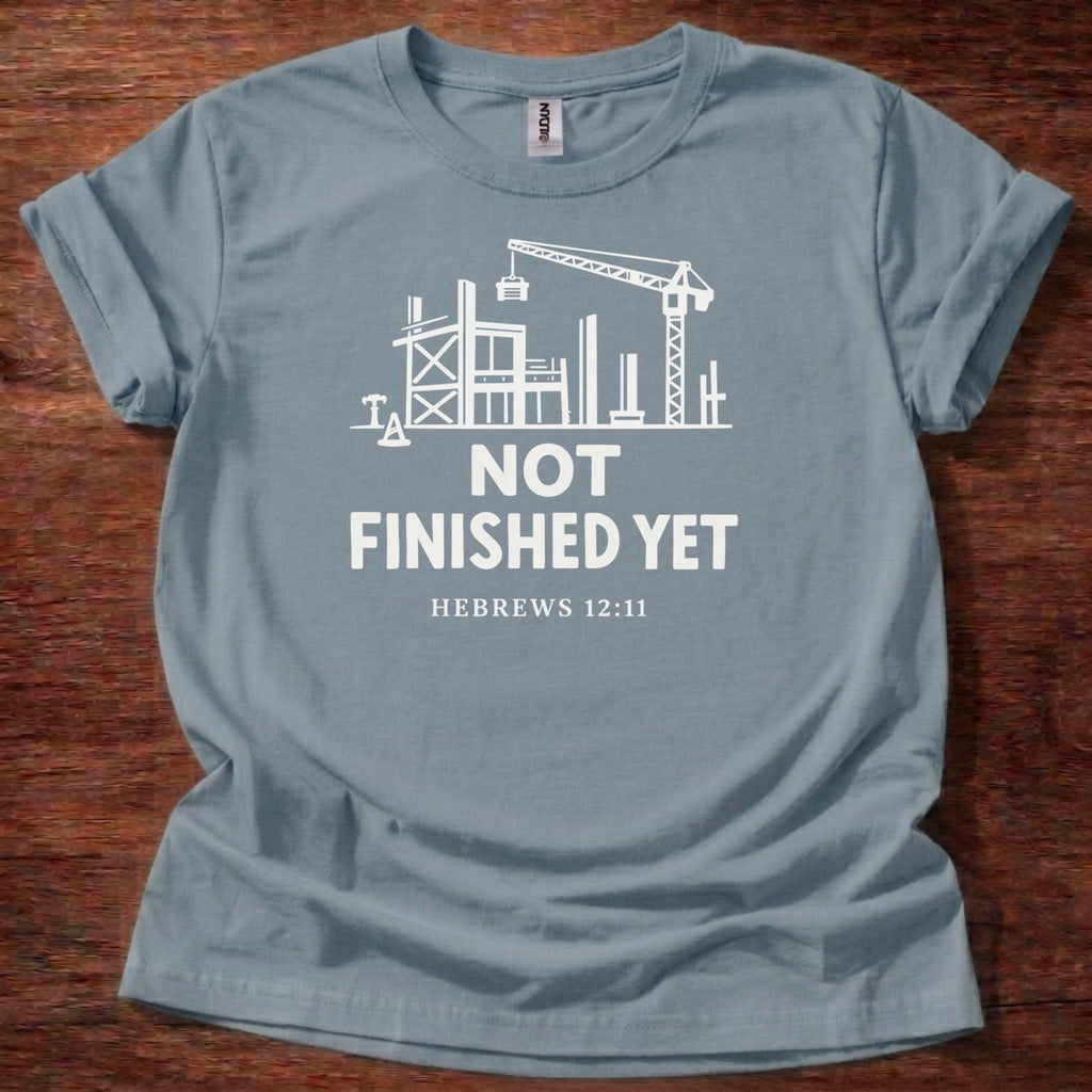 Not finished yet T-Shirt