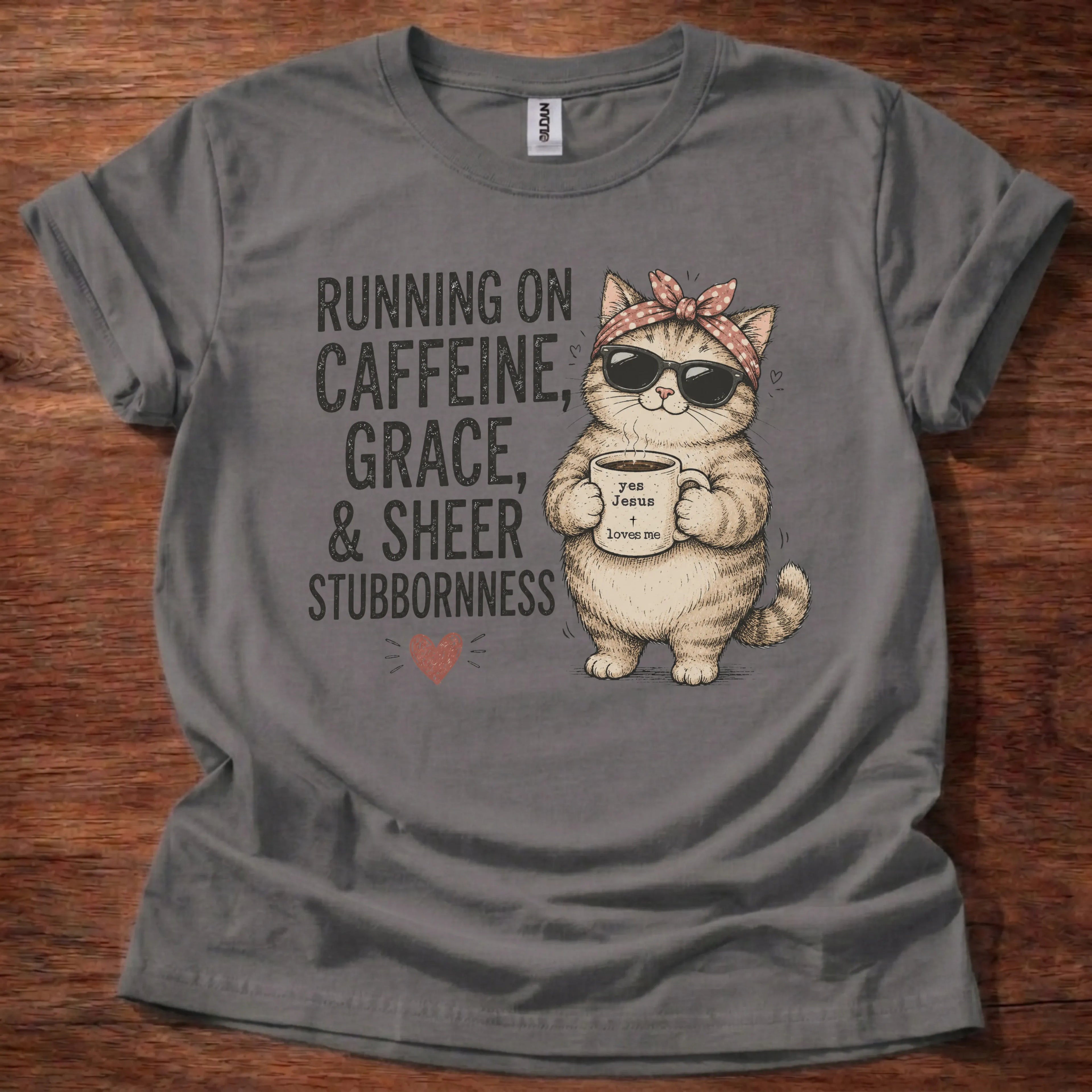 Caffeine Grace Stubbornness T-Shirt