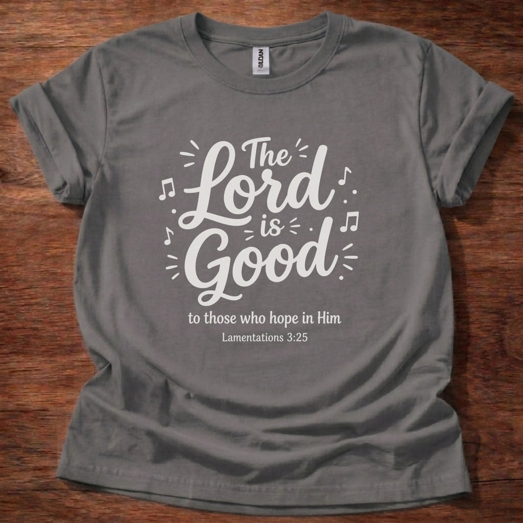 The Lord Is Good T-Shirt