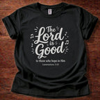 The Lord Is Good T-Shirt
