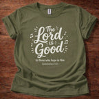 The Lord Is Good T-Shirt