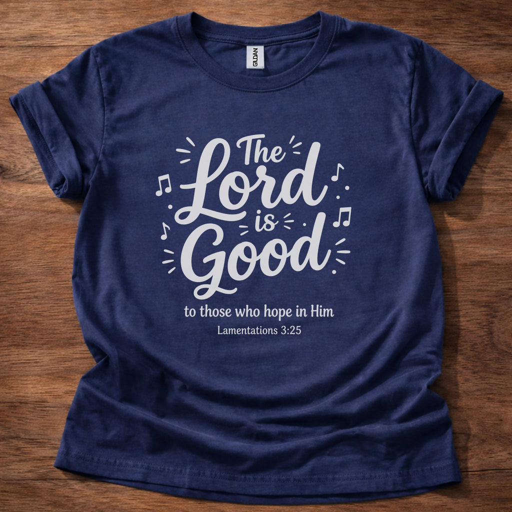 The Lord Is Good T-Shirt