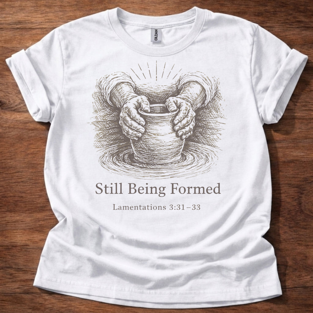 Still being Formed T-Shirt