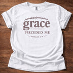 Grace preceded me T-Shirt