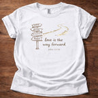 Love is the way forward T-Shirt