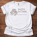 Built to last T-Shirt