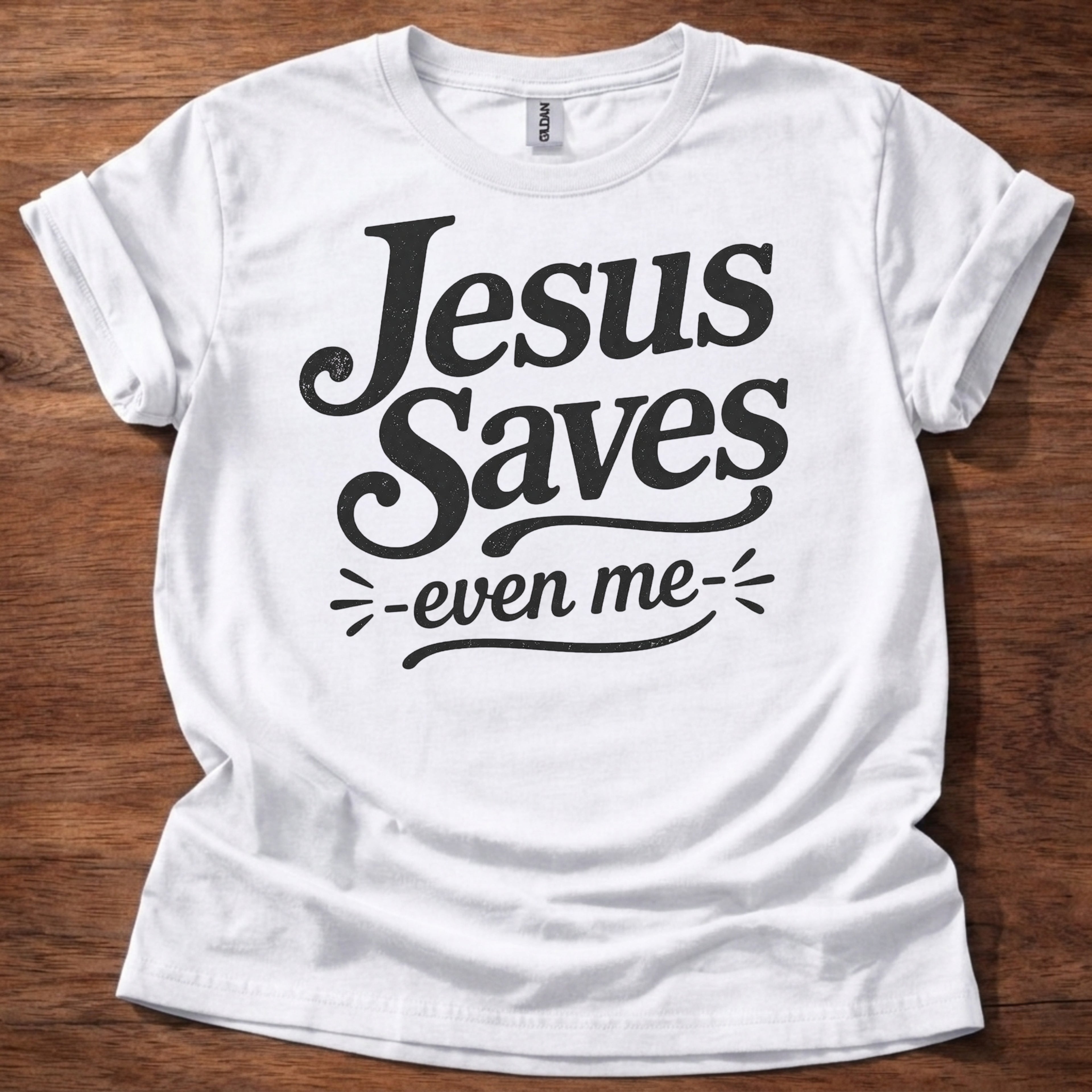 Jesus Saves- Even Me- T-Shirt