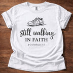 Still Walking in Faith T-Shirt