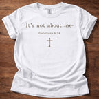 It's not about me T-Shirt