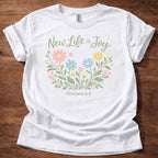 New Life=Joy T-Shirt