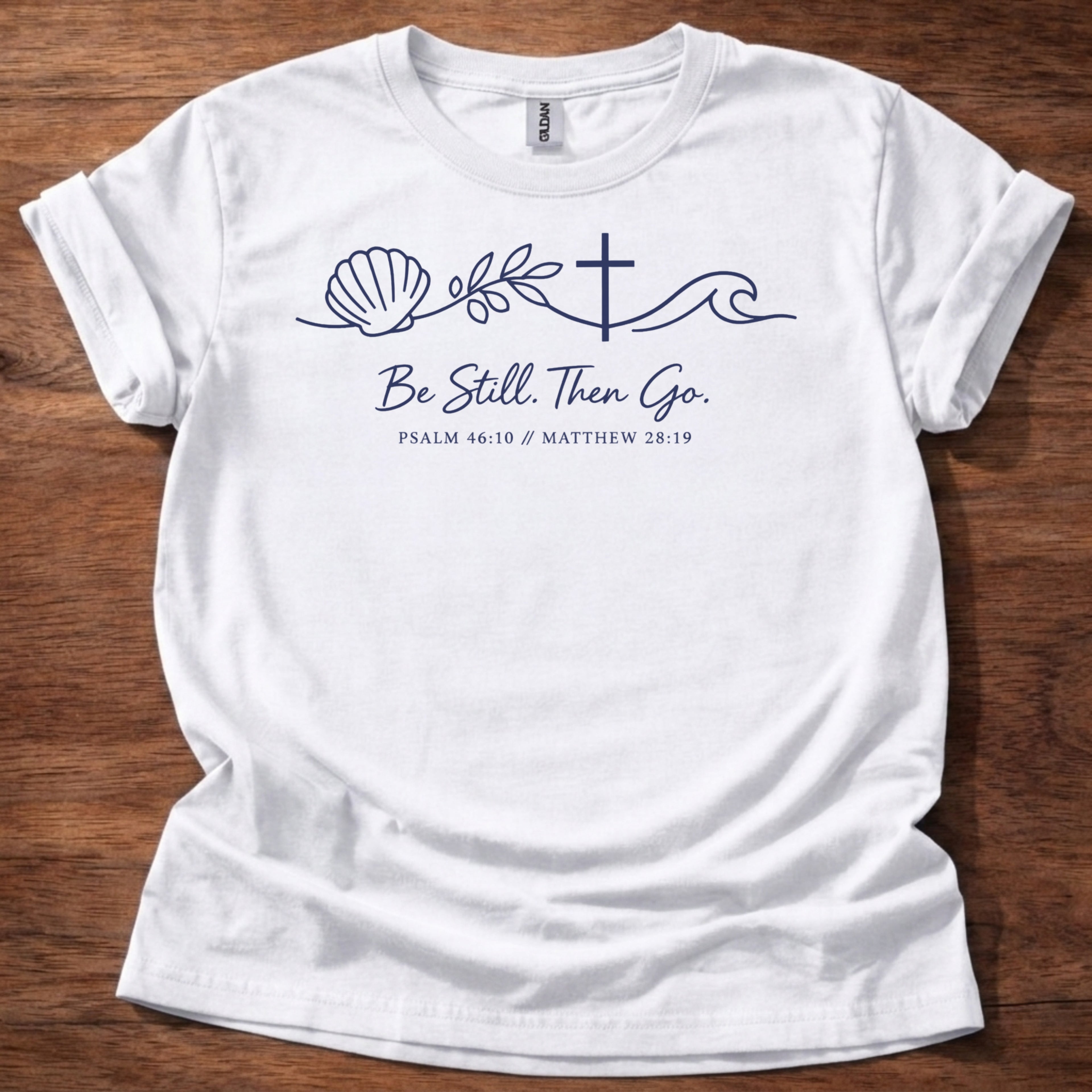 Be still. Then go. T-Shirt