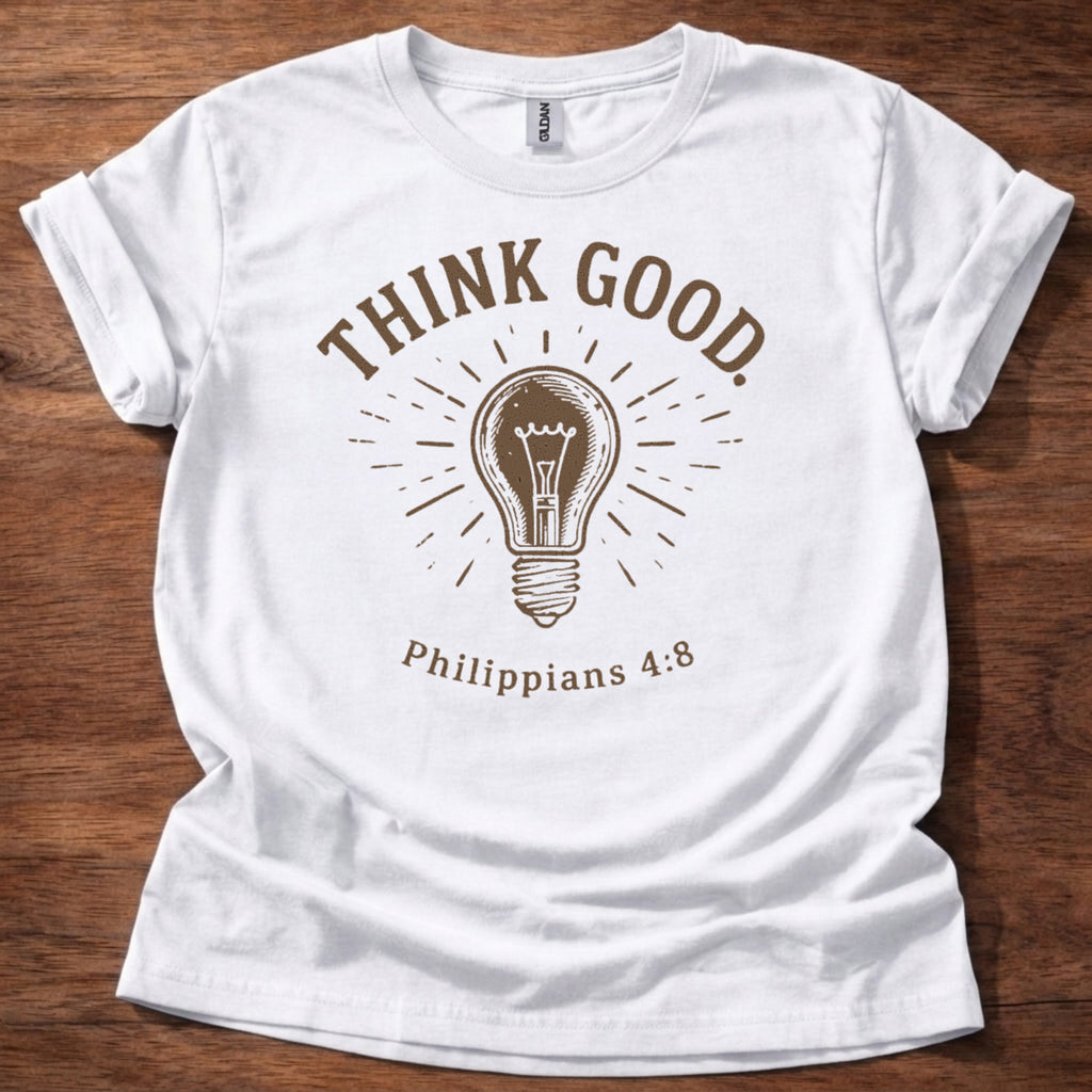 Think Good. T-Shirt