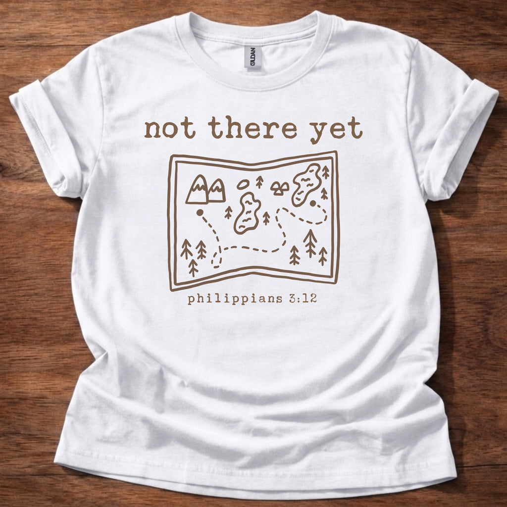 Not there yet T-Shirt
