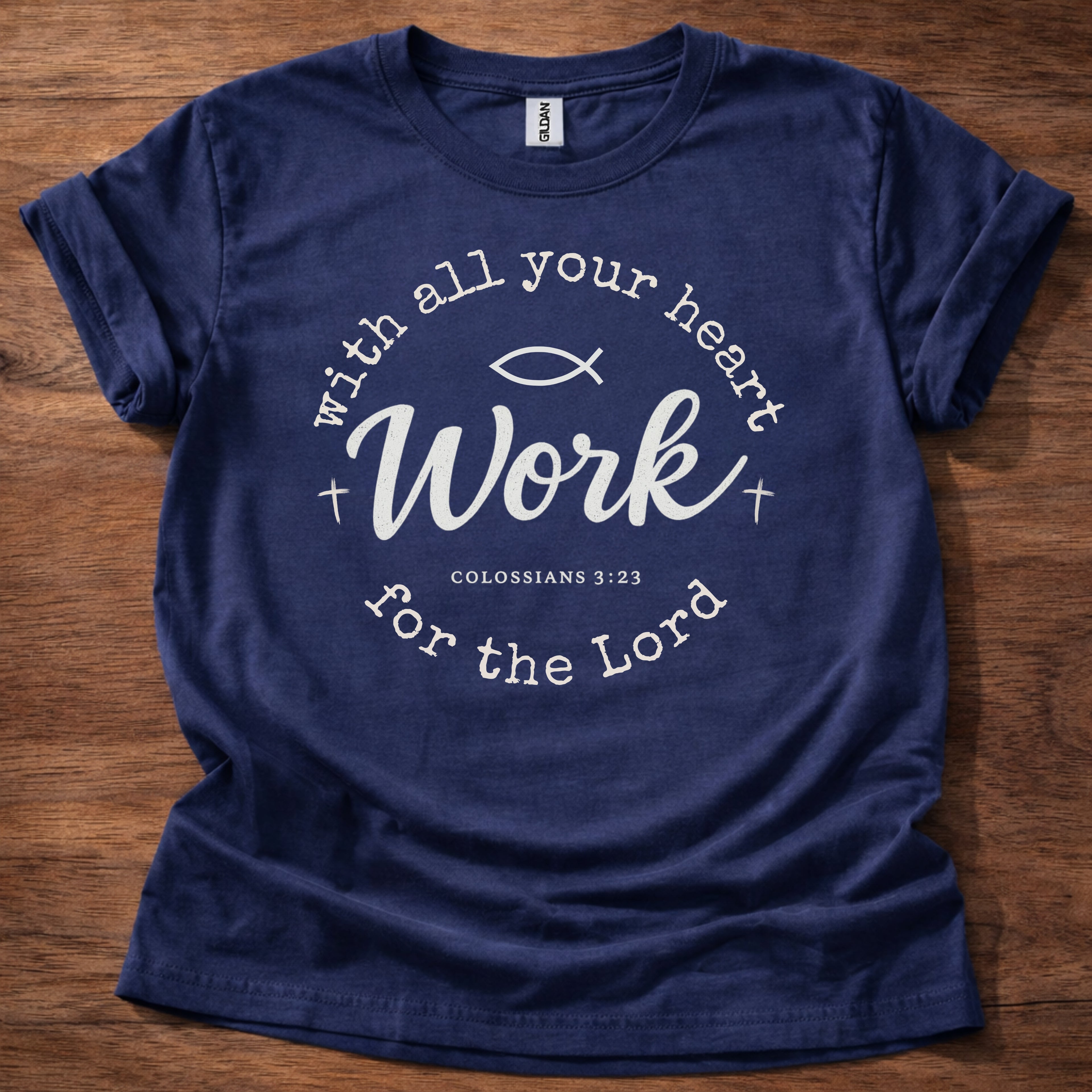 Work with all your heart T-Shirt