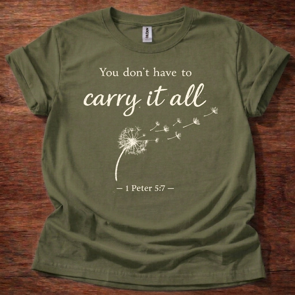 You Don't Have to Carry it All T-Shirt