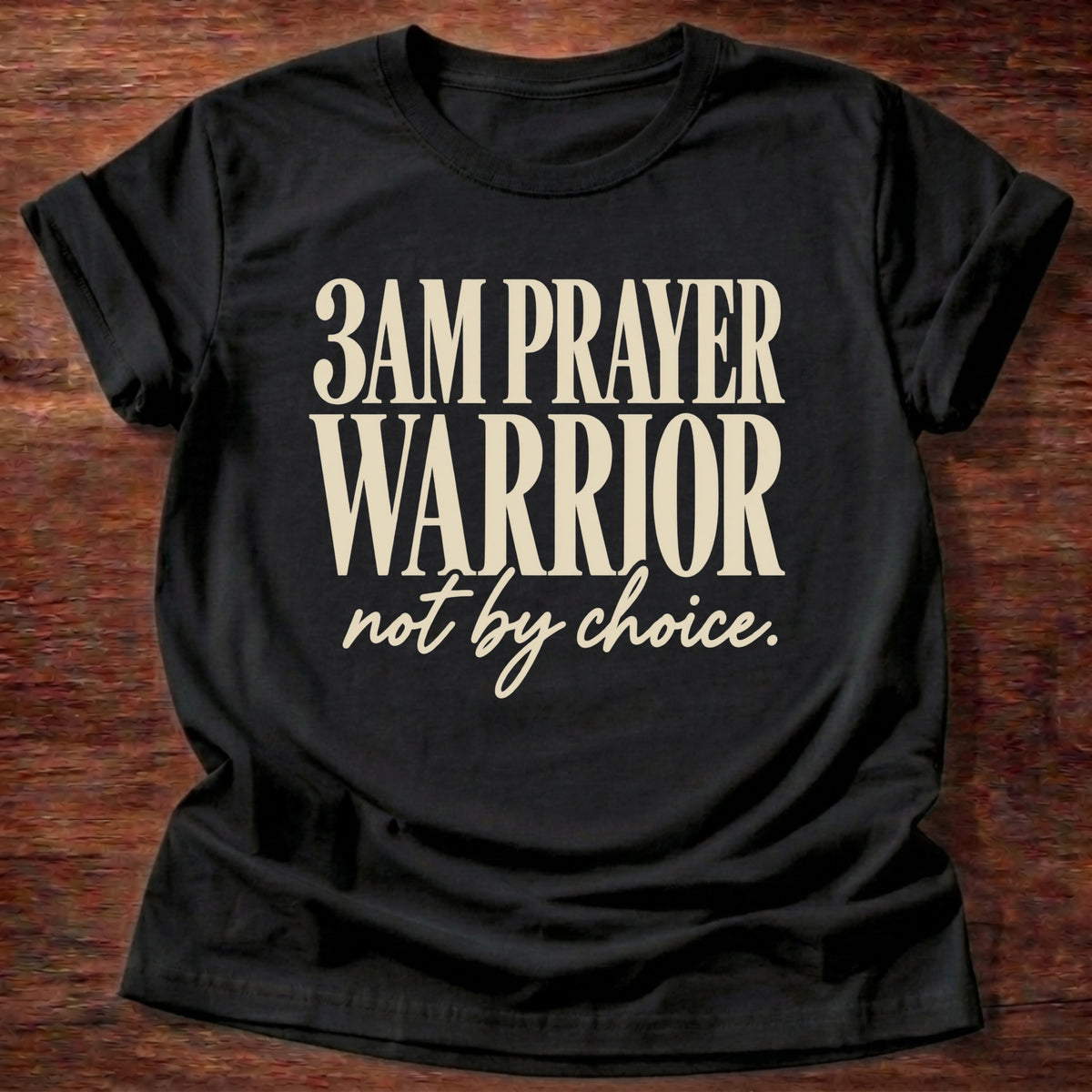 3AM Prayer Warrior T-Shirt in Black featuring 3AM Prayer Warrior not by choice funny Christian overthinker typography design with script punchline