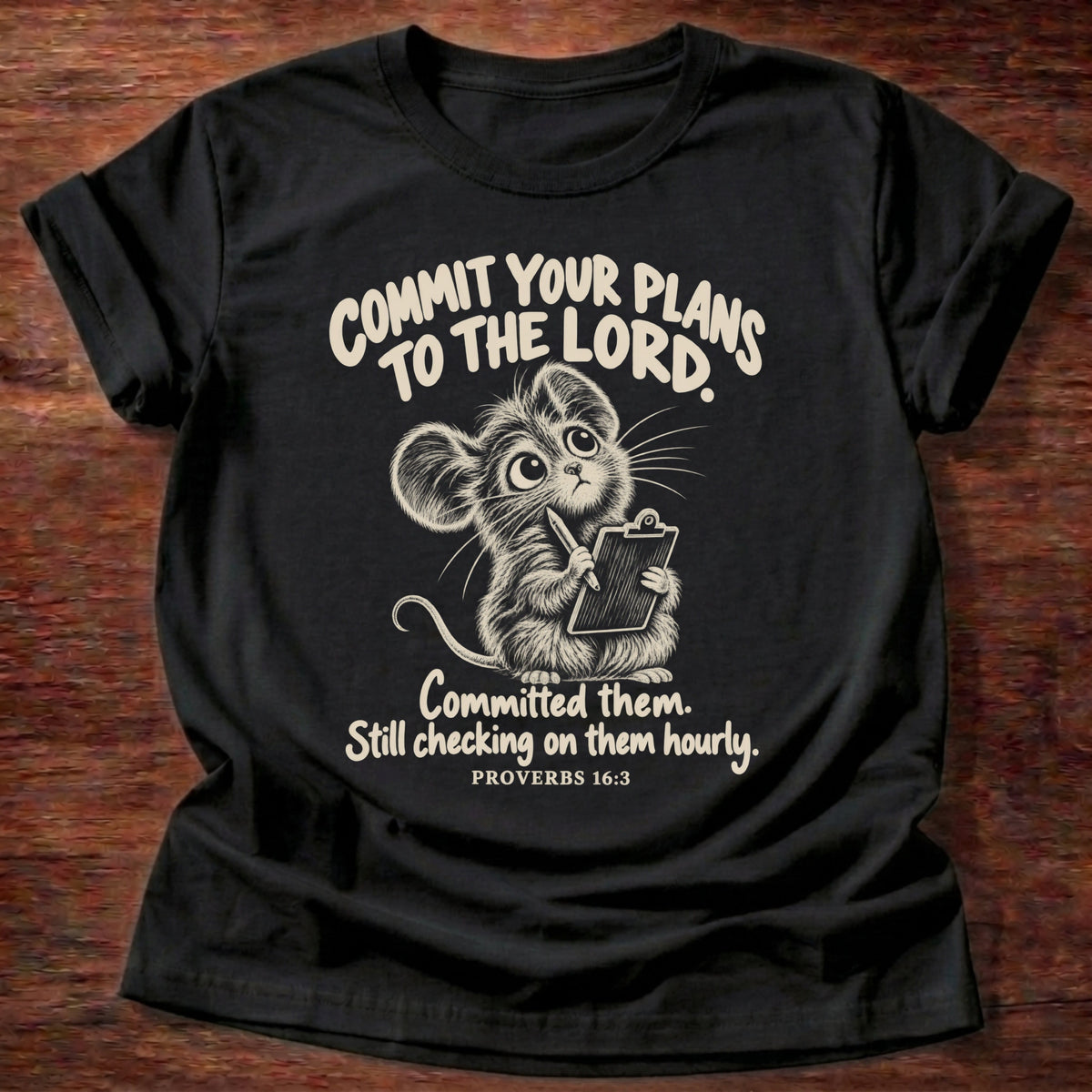 Plans T-Shirt in Black featuring a mouse holding a pencil and clipboard and Proverbs 16:3 control humor design