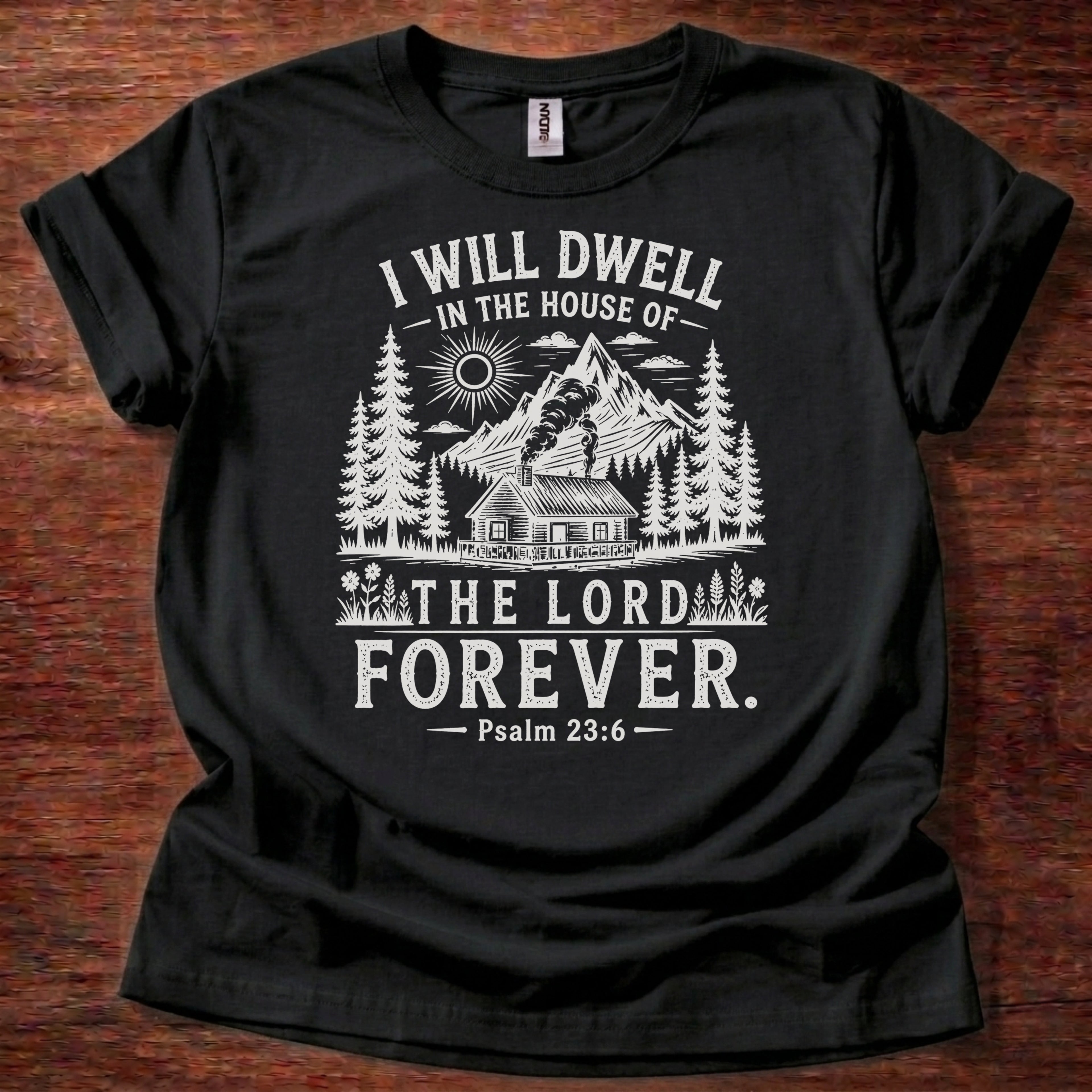 black Christian t-shirt with rustic mountain forest design and “I will dwell in the house of the Lord forever” Psalm 23:6 text