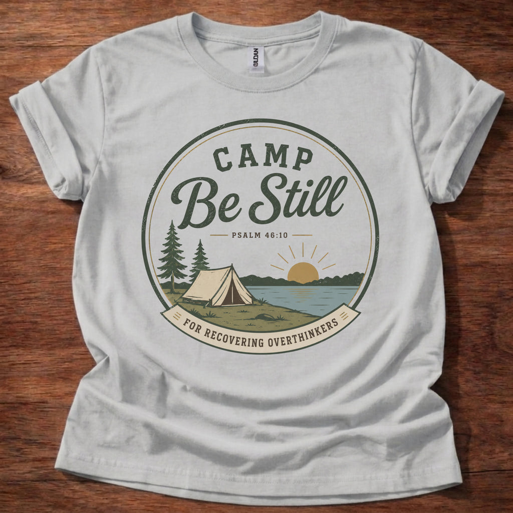 Camp Be Still T-Shirt