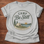 Camp Be Still T-Shirt