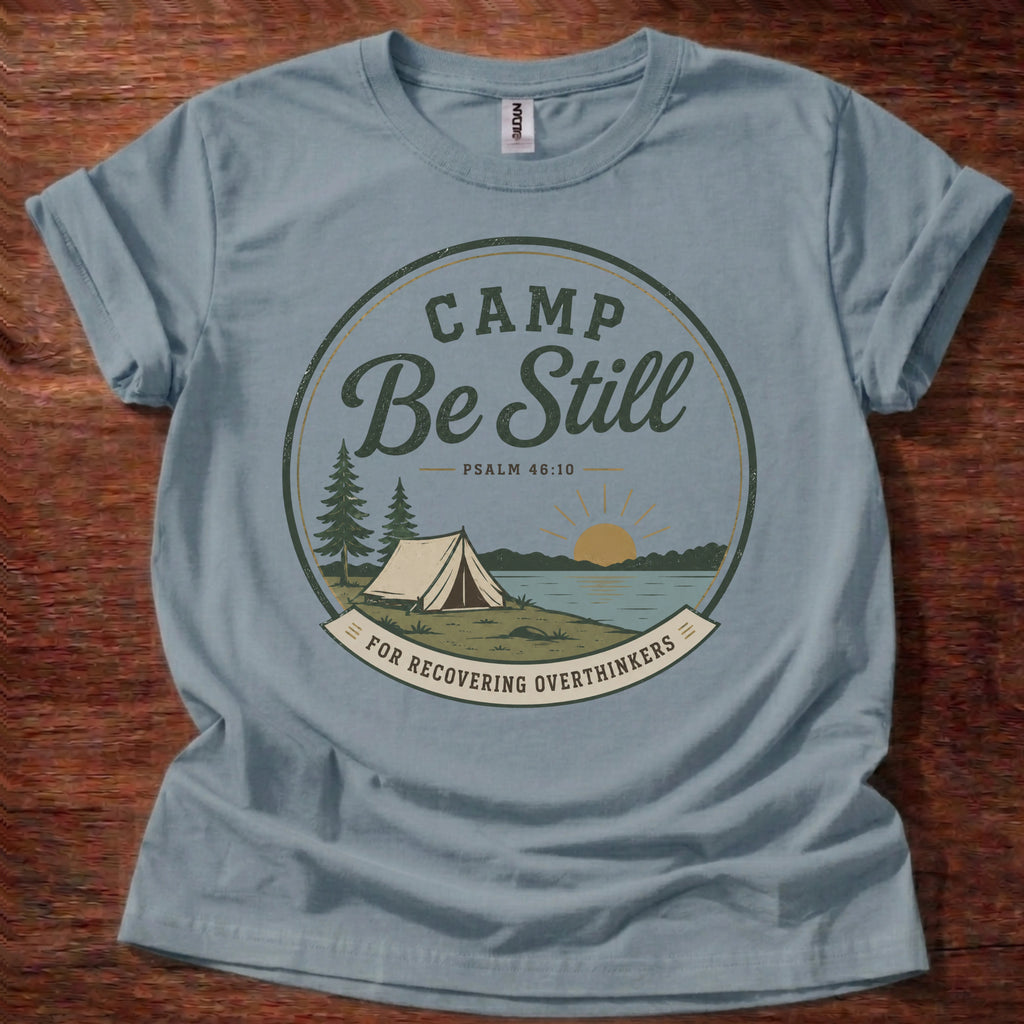 Camp Be Still T-Shirt