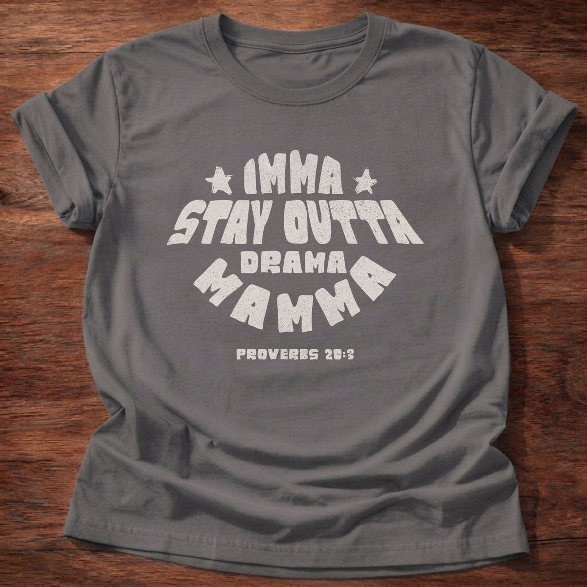 Charcoal Imma Stay Outta Drama Mama Proverbs 20:3 T-Shirt