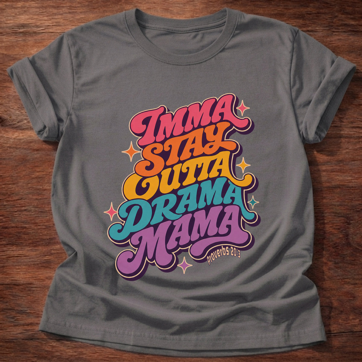 Charcoal Retro Imma Stay Outta Drama Mama Proverbs 20:3 T-Shirt