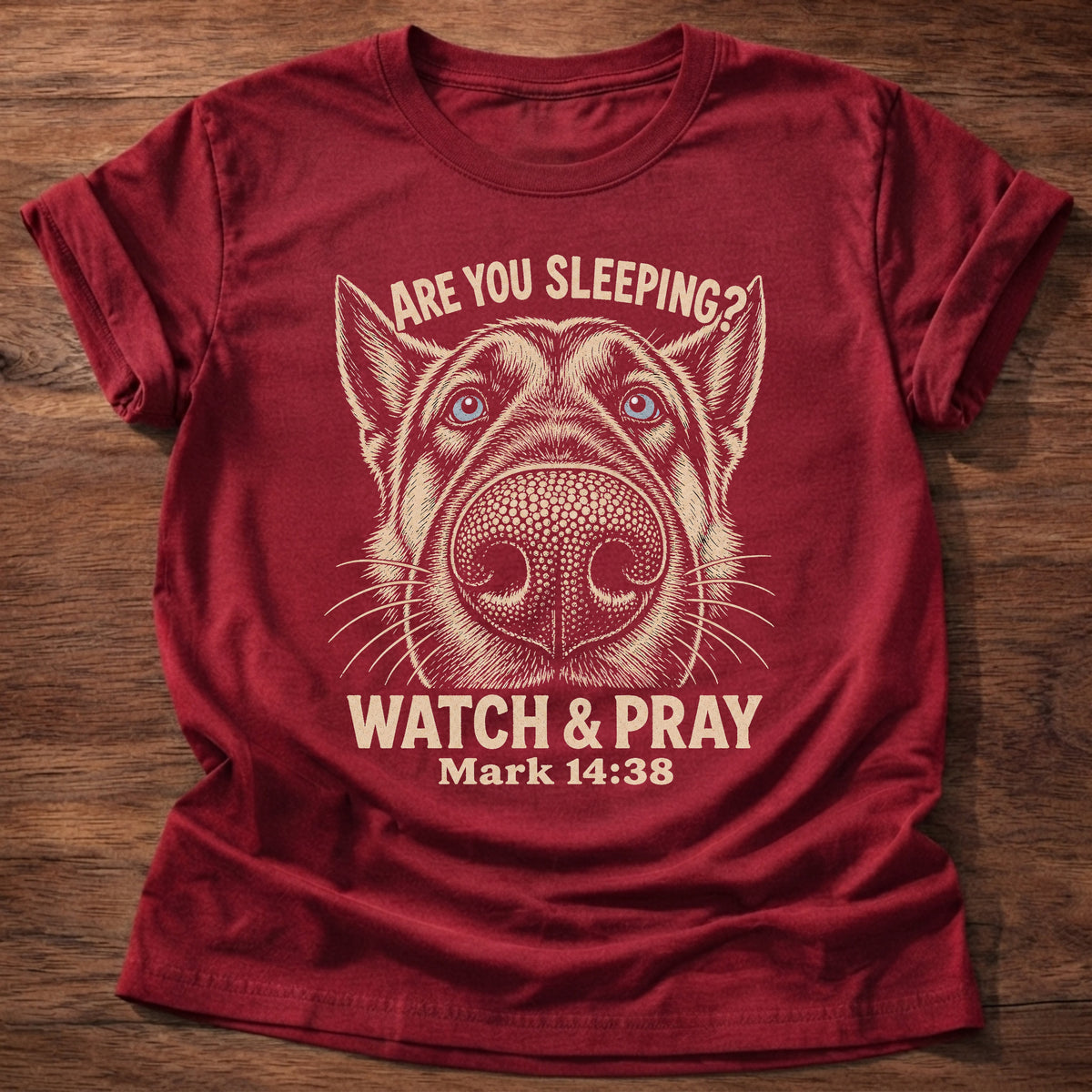 Cherry Red t-shirt printed with a close-up side-eyeing dog face graphic and “Are you sleeping? Watch & pray.” Mark 14:38 Christian shirt