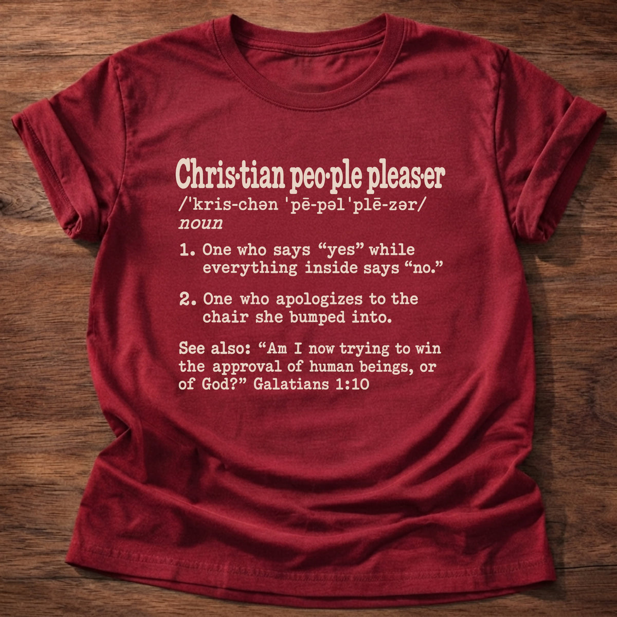 Christian People Pleaser T-Shirt in Cherry Red featuring Christian People Pleaser dictionary definition typewriter design with Galatians 1:10 approval of God