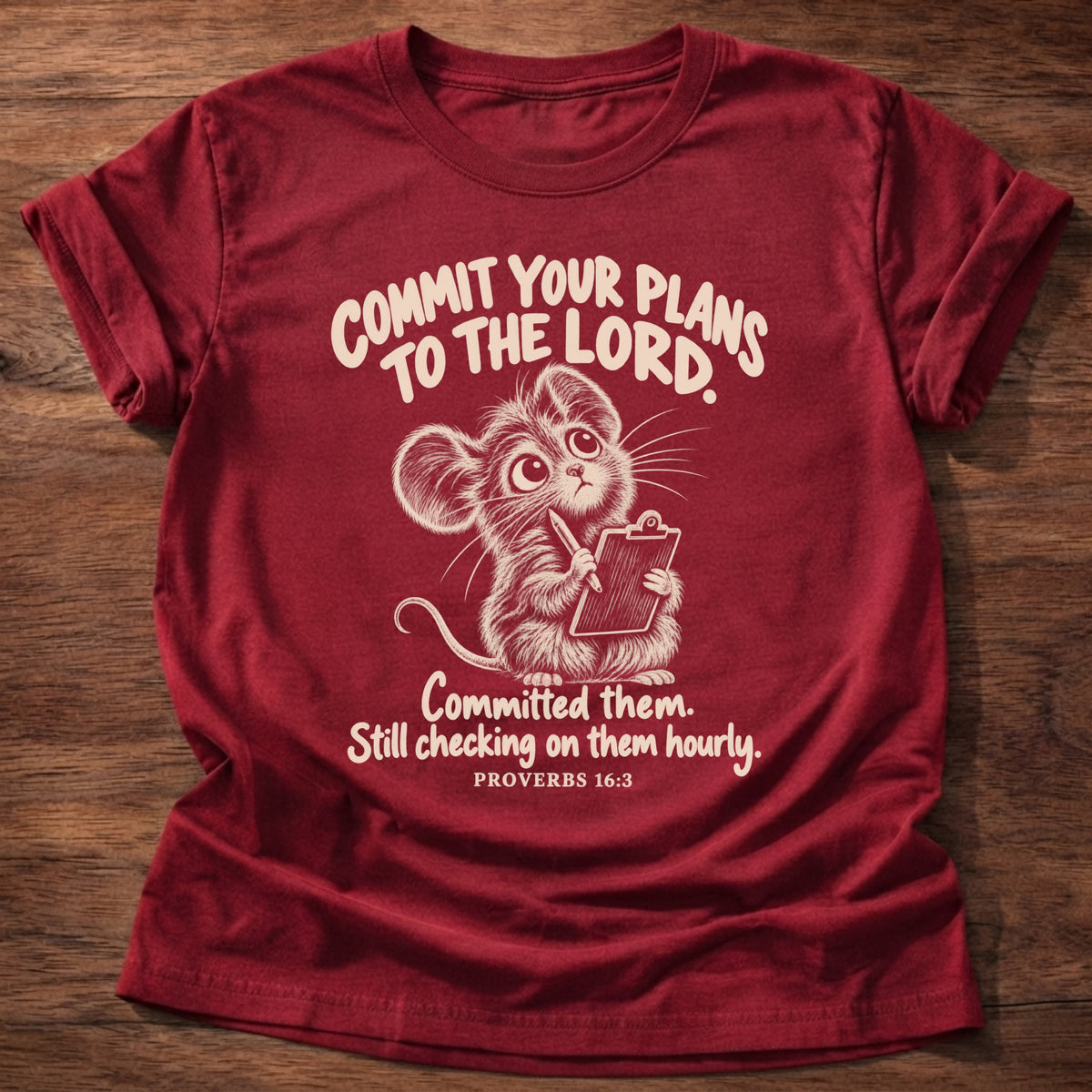 Plans T-Shirt in Cherry Red featuring a mouse holding a pencil and clipboard and Proverbs 16:3 control humor design