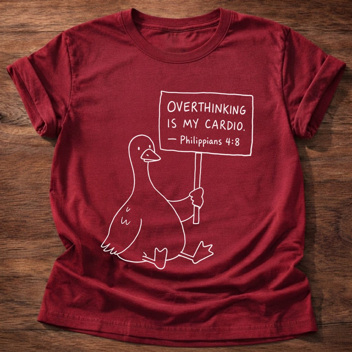 Cherry Red Goose Overthinking Is My Cardio Philippians 4:8 T-Shirt