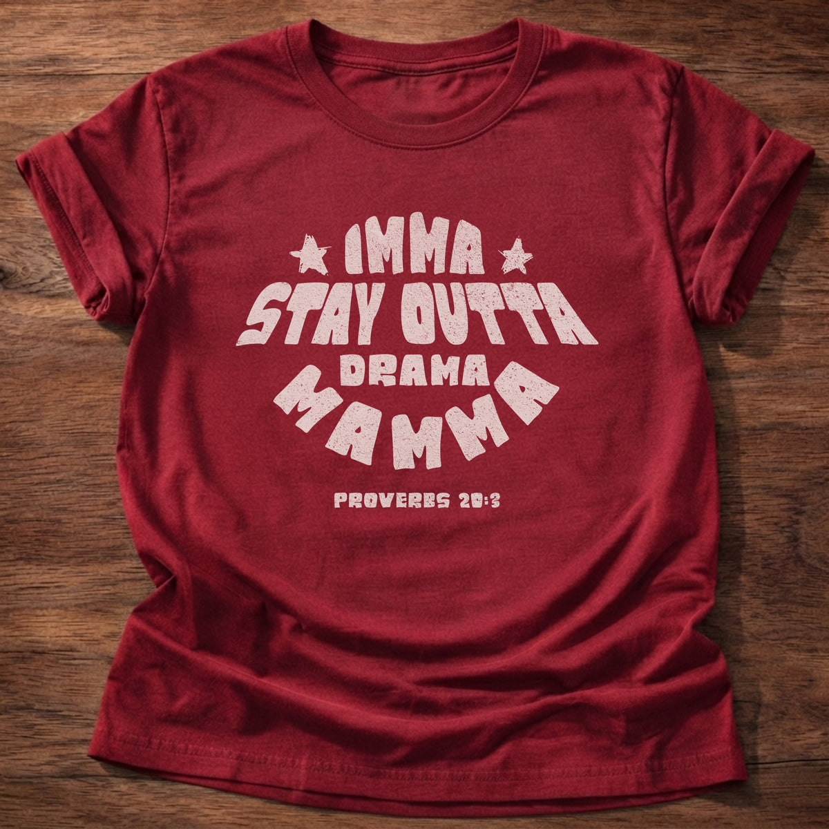 Cherry Red Imma Stay Outta Drama Mama Proverbs 20:3 T-Shirt