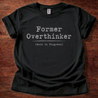Former Overthinker T-Shirt
