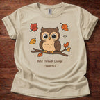 Held Through Change T-Shirt