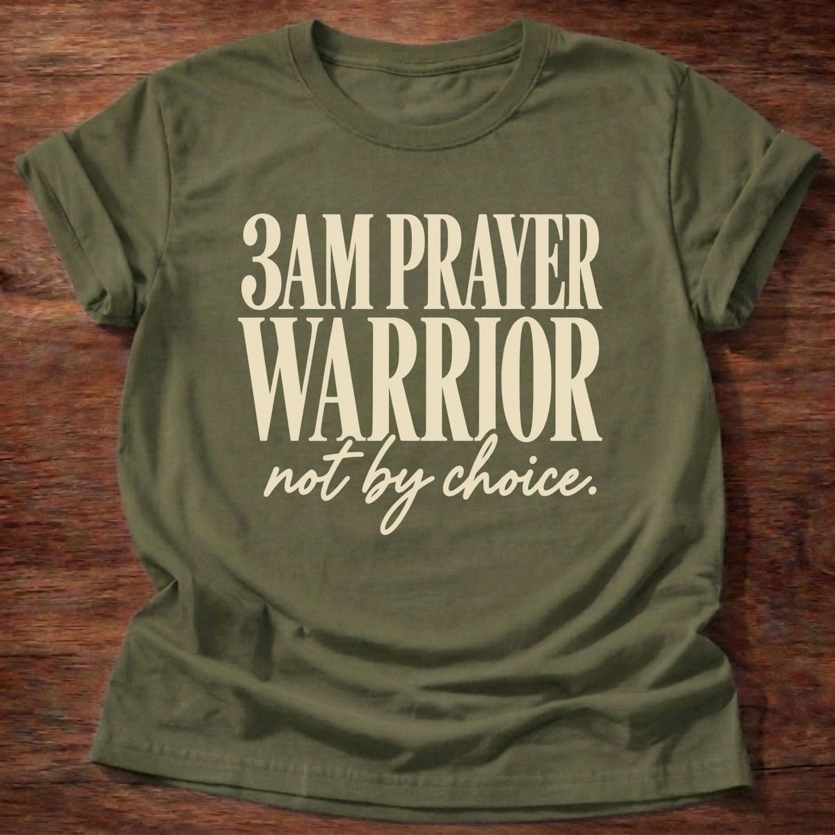 3AM Prayer Warrior T-Shirt in Military Green featuring 3AM Prayer Warrior not by choice funny Christian overthinker typography design with script punchline
