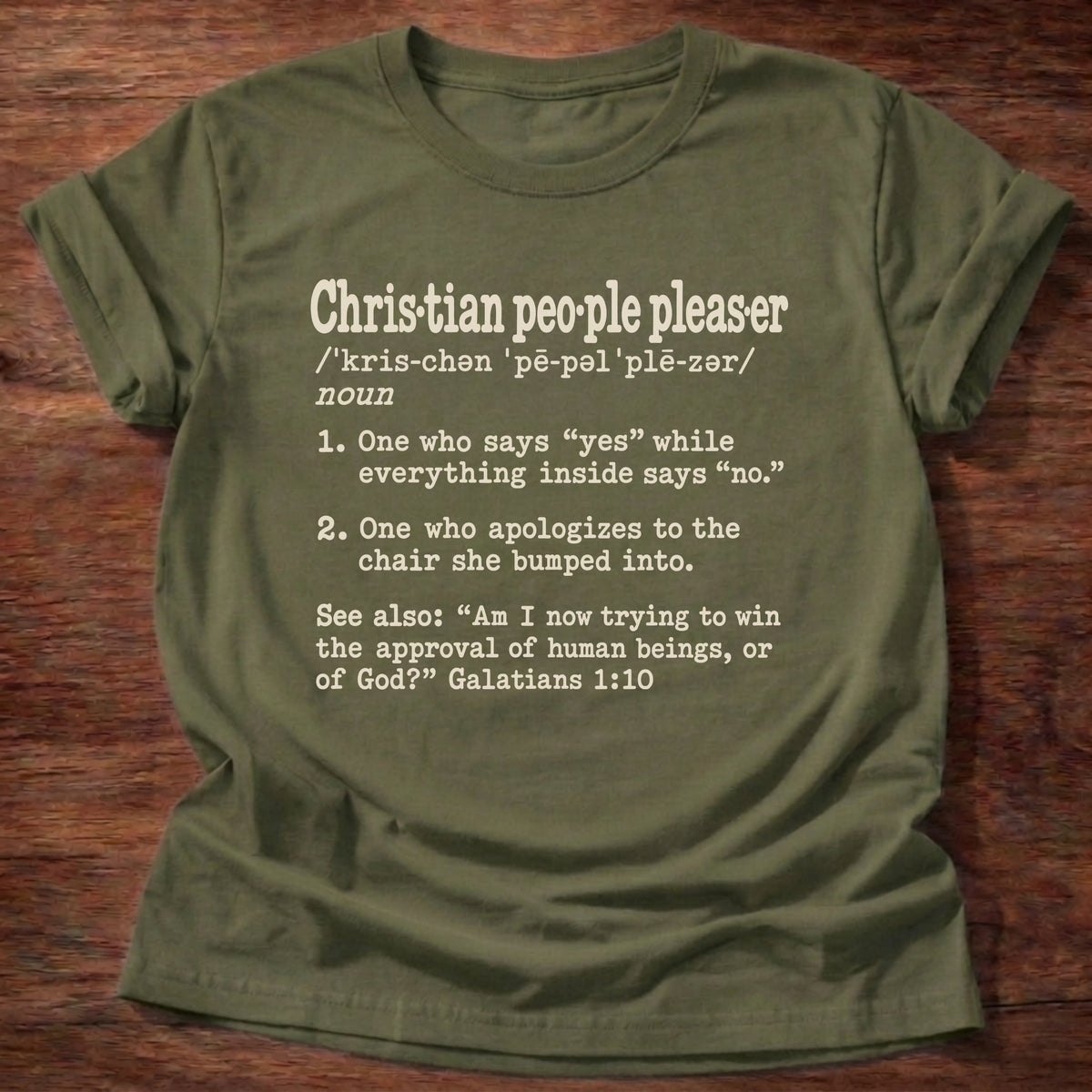 Christian People Pleaser T-Shirt in Military Green featuring Christian People Pleaser dictionary definition typewriter design with Galatians 1:10 approval of God
