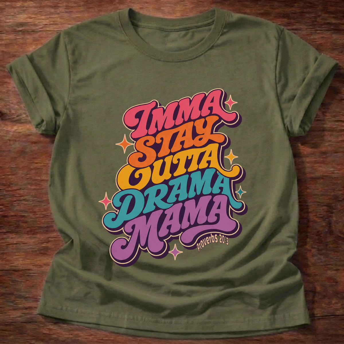 Military Green Retro Imma Stay Outta Drama Mama Proverbs 20:3 T-Shirt