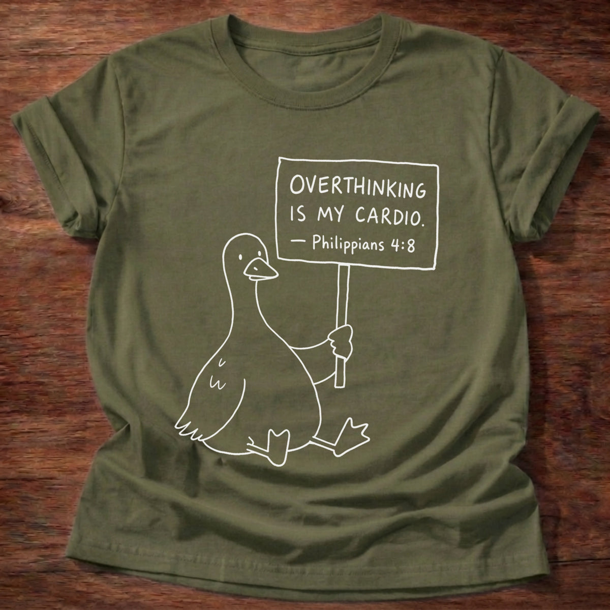 Military Green Goose Overthinking Is My Cardio Philippians 4:8 T-Shirt