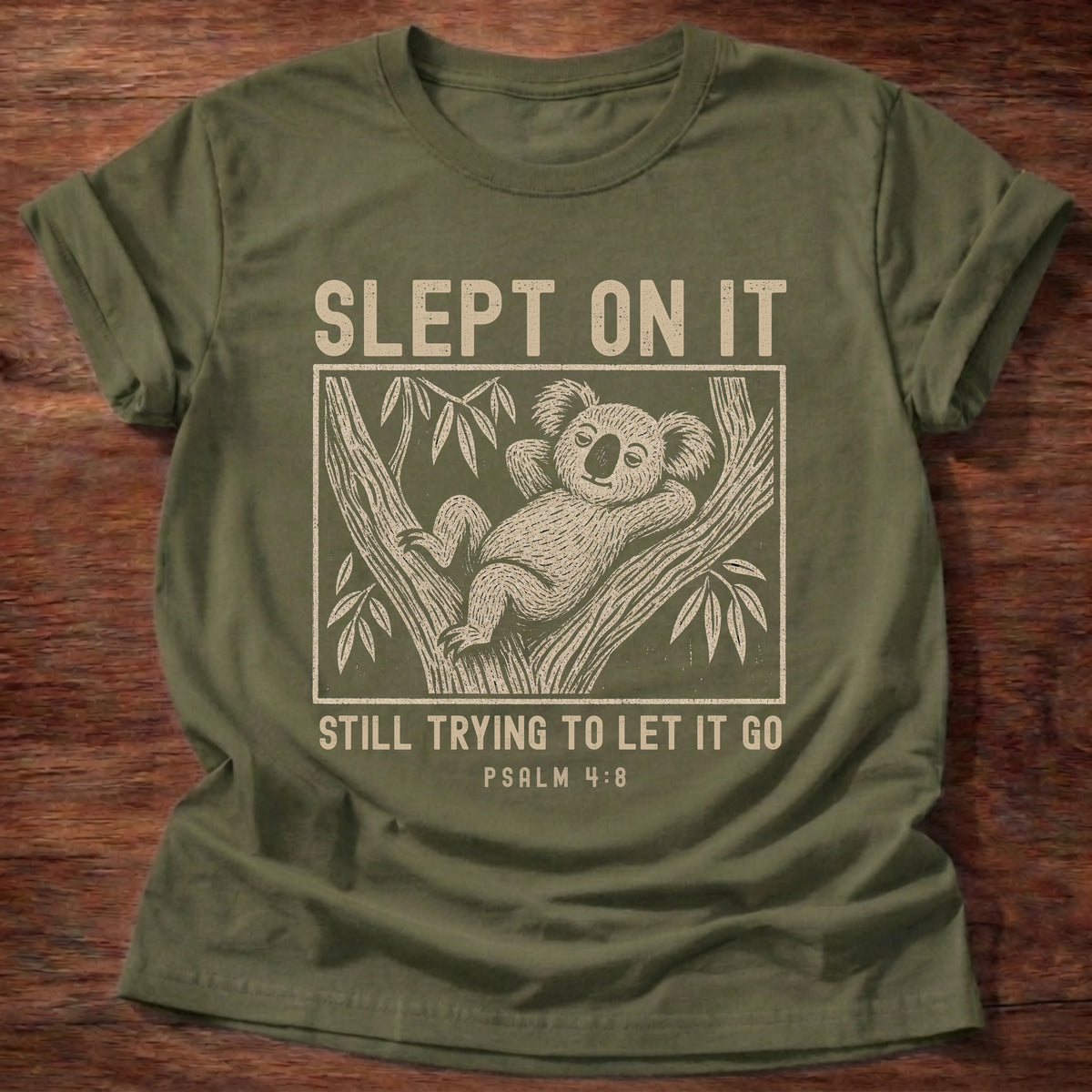 Military Green Koala Slept On It Psalm 4:8 T-Shirt