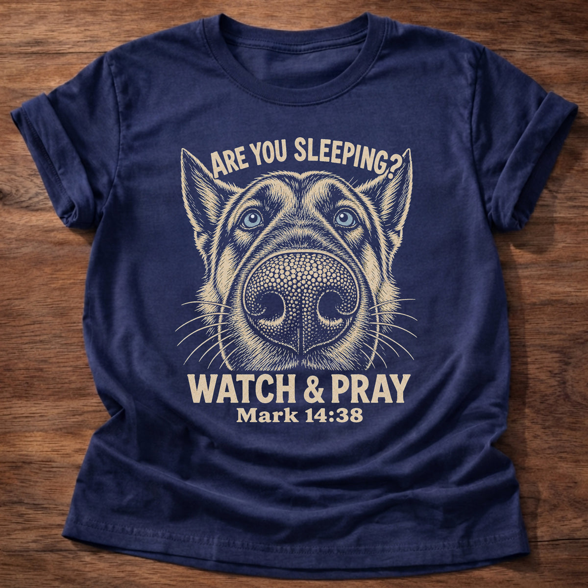 Navy t-shirt printed with a close-up side-eyeing dog face graphic and “Are you sleeping? Watch & pray.” Mark 14:38 Christian shirt