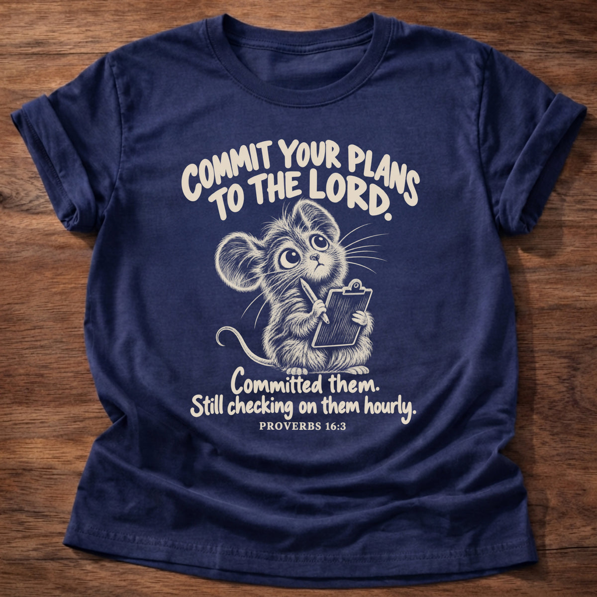 Plans T-Shirt in Navy featuring a mouse holding a pencil and clipboard and Proverbs 16:3 control humor design