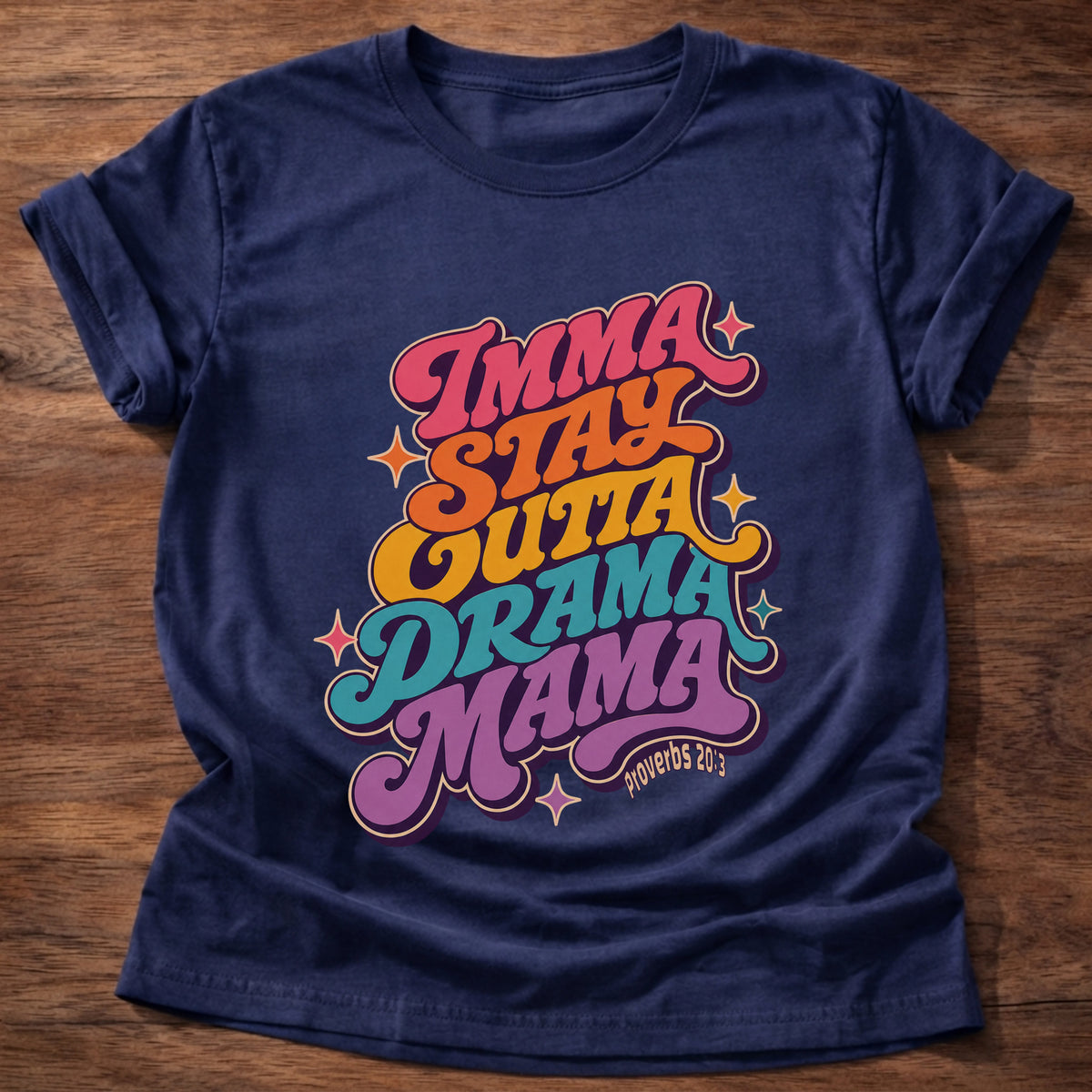 Navy Retro Imma Stay Outta Drama Mama Proverbs 20:3 T-Shirt
