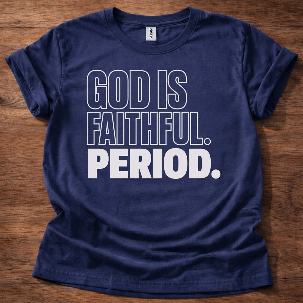 navy God Is Faithful Period Christian t-shirt with bold block lettering faith statement design