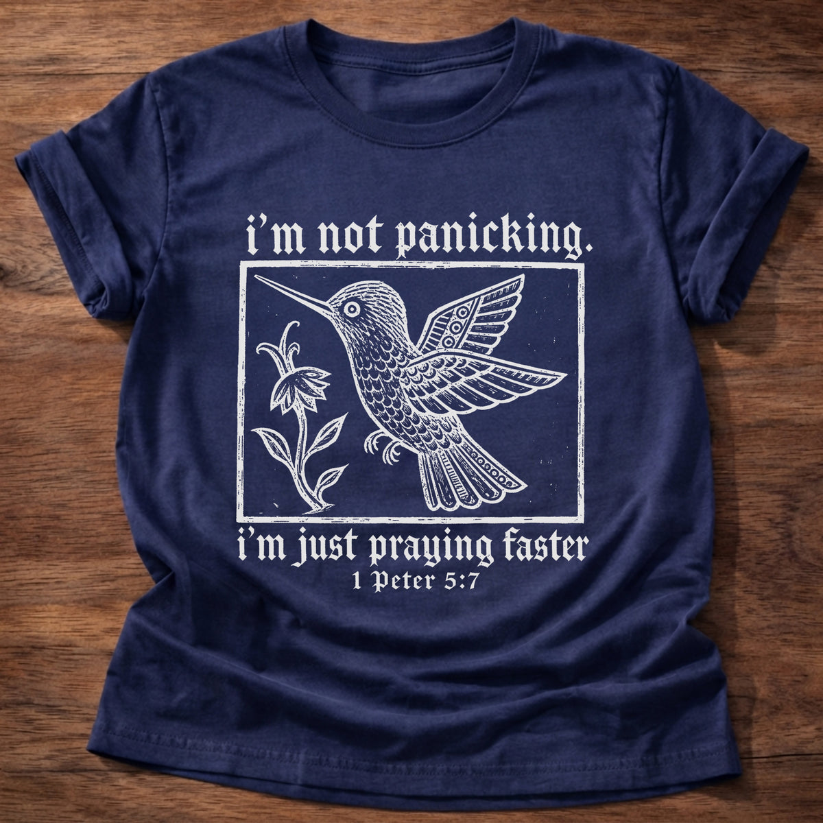 Navy Hummingbird I'm Not Panicking 1 Peter 5:7 T-Shirt