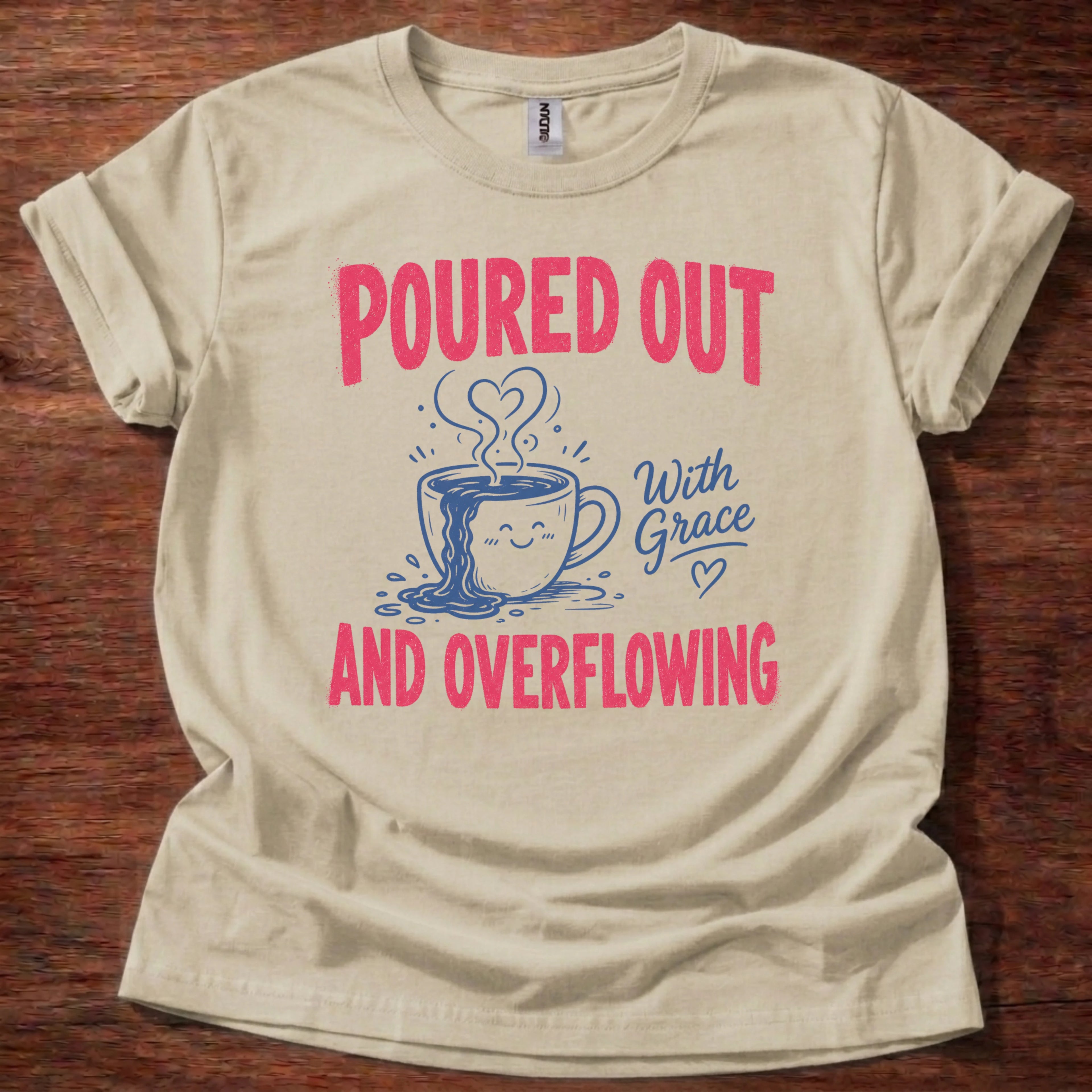 Poured Out And Overflowing T-Shirt
