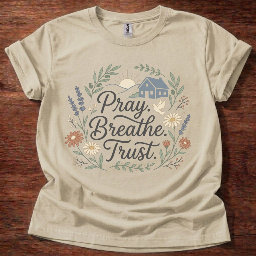 Pray Breathe Trust T-Shirt