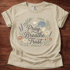 Pray Breathe Trust T-Shirt