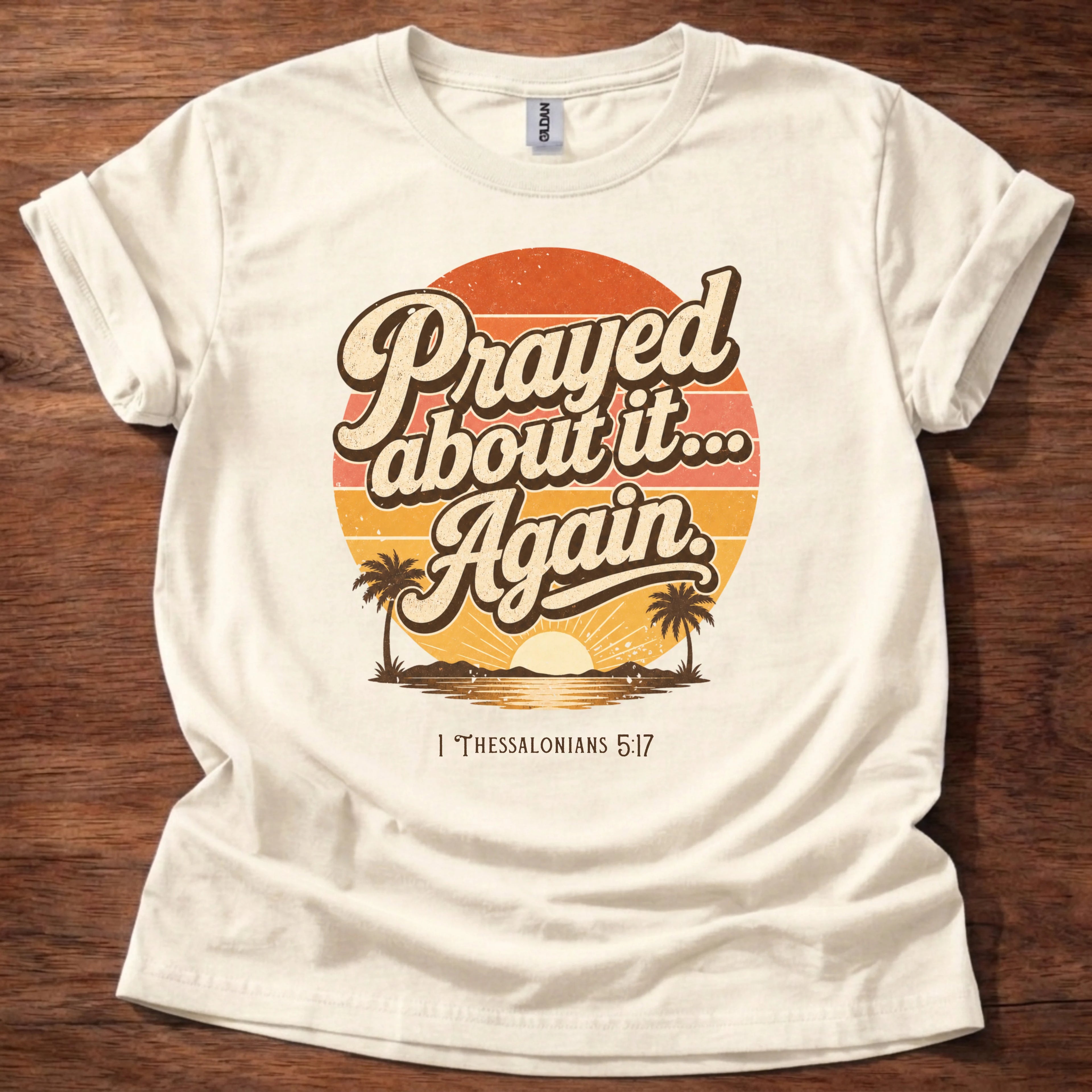 Prayed About It Again T-Shirt