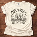 Prone To Wander T-Shirt