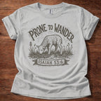 Prone To Wander T-Shirt